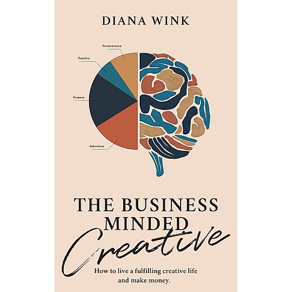 The Business-Minded Creative (Books for Storytellers) / Books for Storytellers, Diana Wink