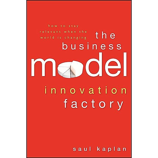 The Business Model Innovation Factory, Saul Kaplan