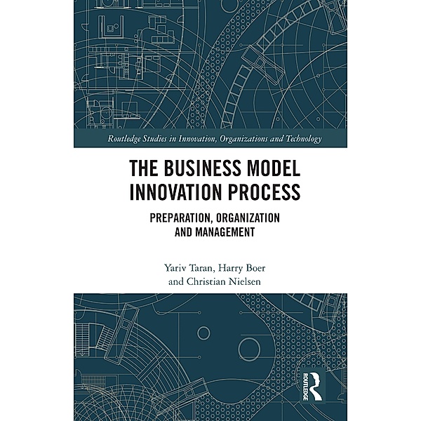 The Business Model Innovation Process, Yariv Taran, Harry Boer, Christian Nielsen