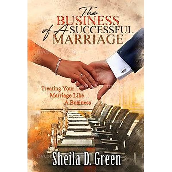 The Business of a Successful Marriage, Sheila D Green