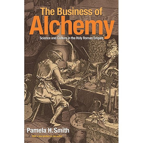 The Business of Alchemy, Pamela H. Smith