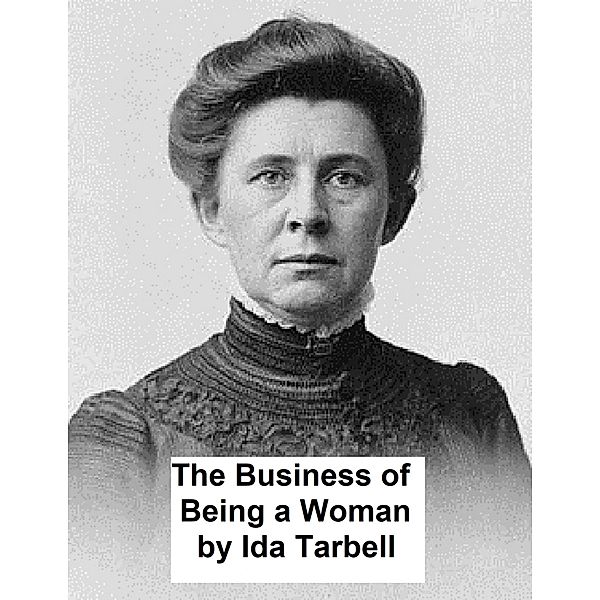 The Business of Being a Woman, Ida M. Tarbell