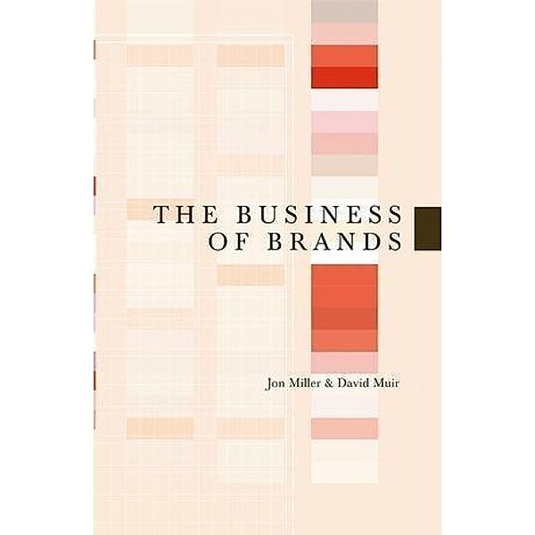 The Business of Brands, Jon Miller, David Muir
