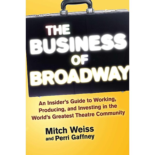 The Business of Broadway, Mitch Weiss, Perri Gaffney