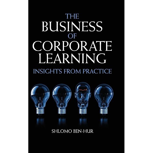 The Business of Corporate Learning, Shlomo Ben-Hur