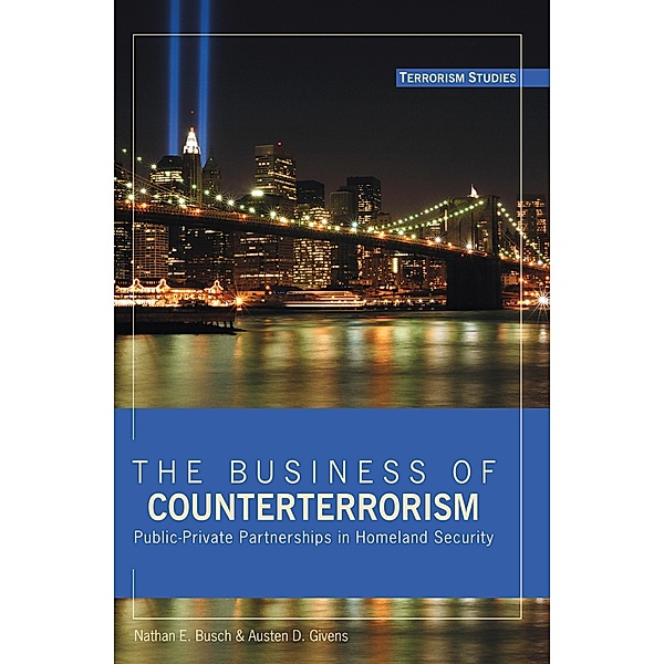 The Business of Counterterrorism / Terrorism Studies Bd.4, Nathan E. Busch, Austen D. Givens
