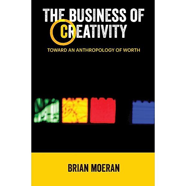The Business of Creativity, Brian Moeran
