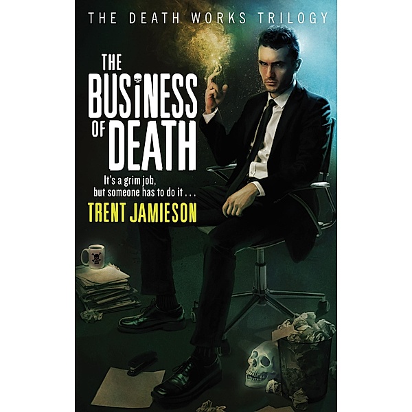 The Business Of Death, Trent Jamieson