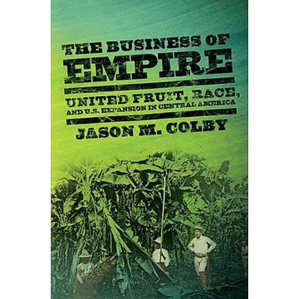 The Business of Empire, Jason M. Colby