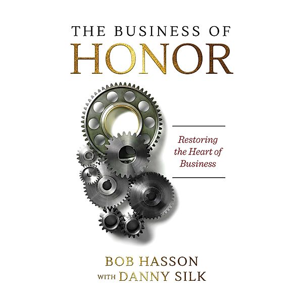 The Business of Honor, Bob Hasson, Danny Silk