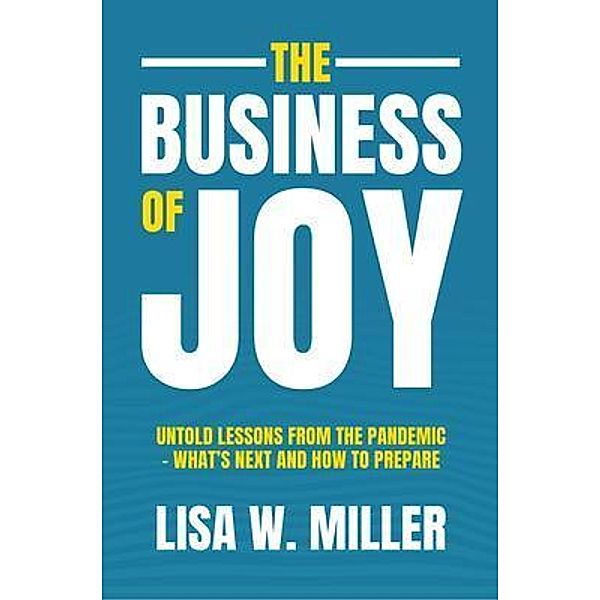 The Business of Joy, Lisa W. Miller
