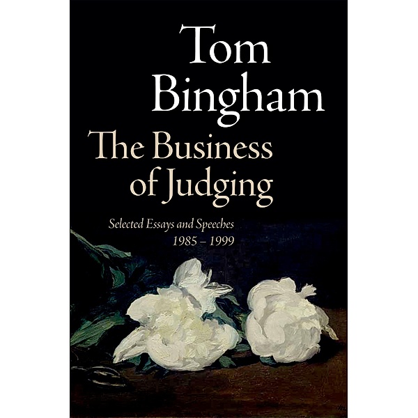 The Business of Judging, Tom Bingham