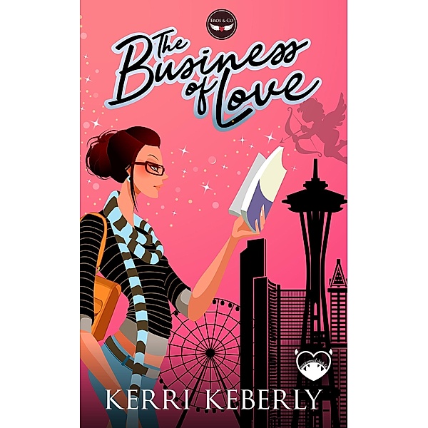 The Business of Love: A Paranormal Chick Lit Novel (Eros & Co., #1) / Eros & Co., Kerri Keberly