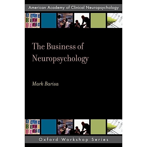 The Business of Neuropsychology, Mark Barisa