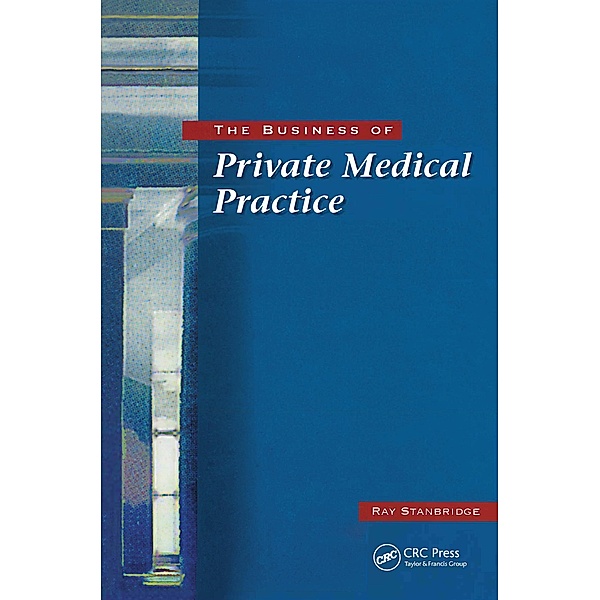 The Business of Private Medical Practice, Ray Stanbridge