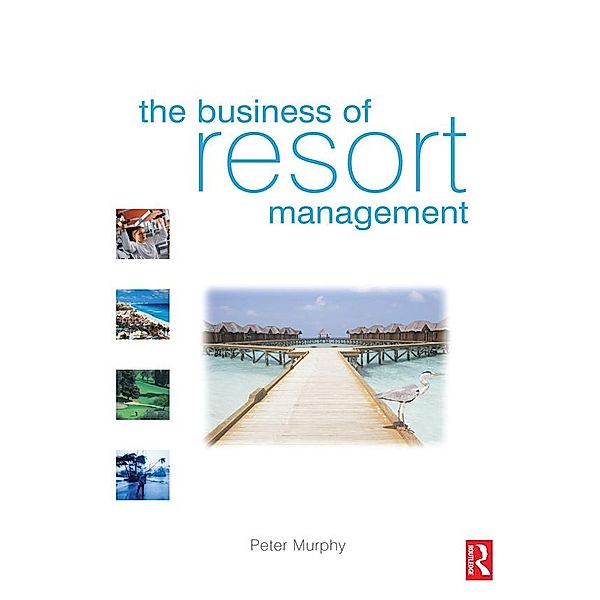 The Business of Resort Management, Peter Murphy