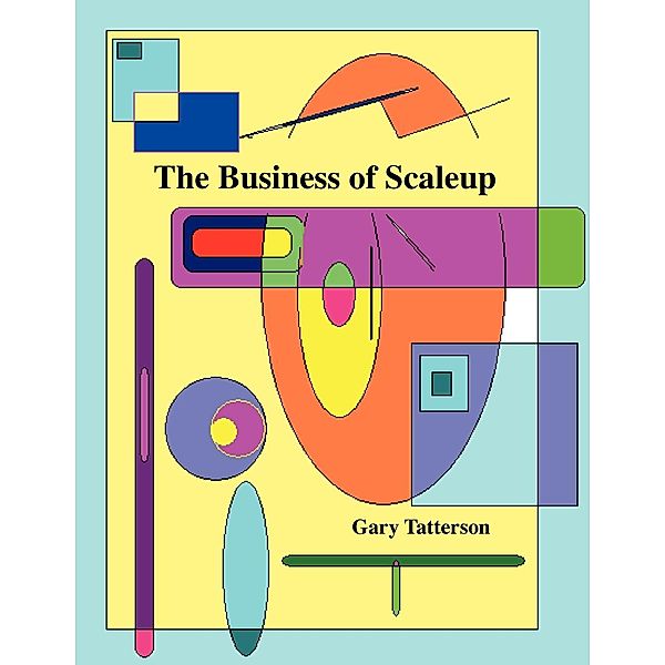 The Business of Scaleup, Gary Benjamin Tatterson