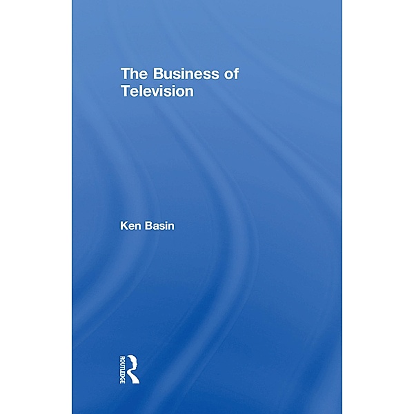 The Business of Television, Ken Basin