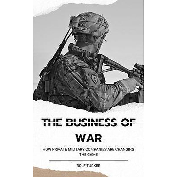 The Business of War / Aude Publishing, Rolf Tucker