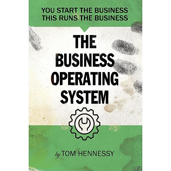 The Business Operating System, Tom Hennessy