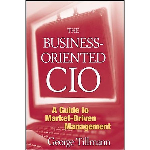 The Business-Oriented CIO, George Tillmann