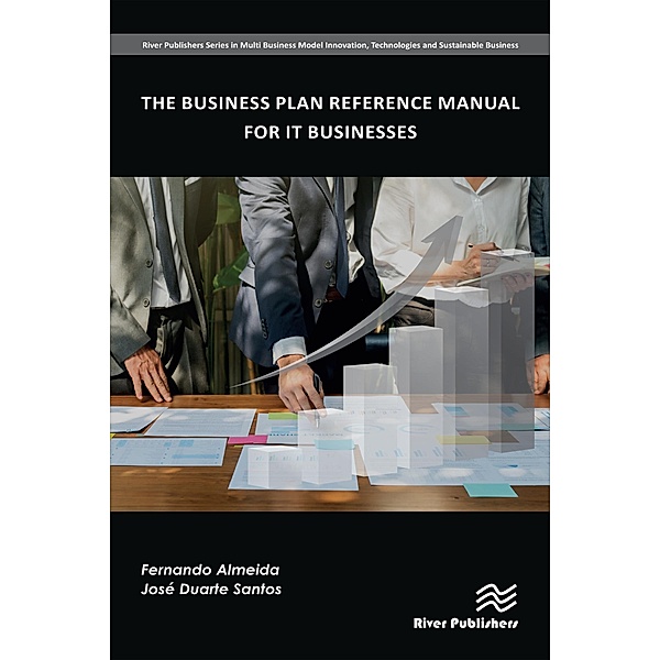 The Business Plan Reference Manual for IT Businesses, Fernando Almeida, José Santos
