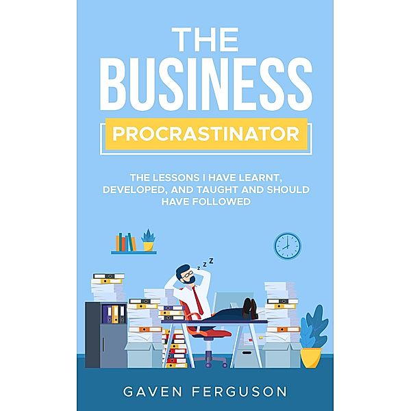 The Business Procrastinator, Gaven Ferguson