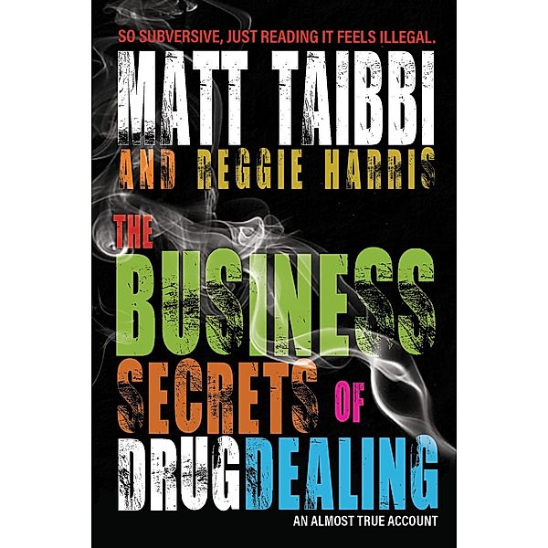 The Business Secrets of Drug Dealing, Matt Taibbi