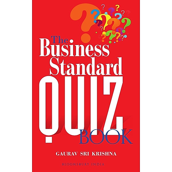 The Business Standard Quiz Book / Bloomsbury India, Gaurav Srikrishna