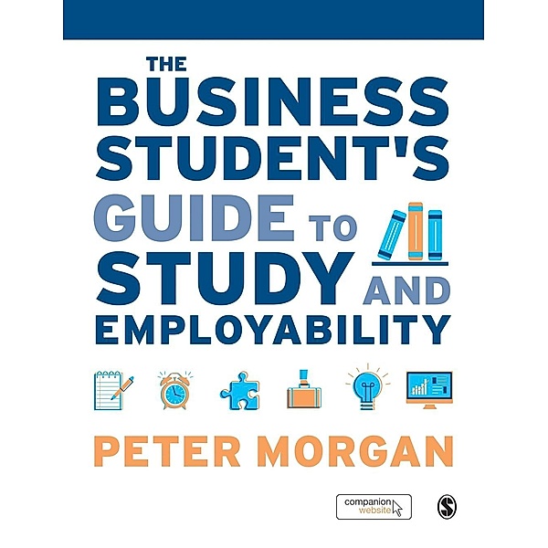 The Business Student's Guide to Study and Employability, Peter Morgan