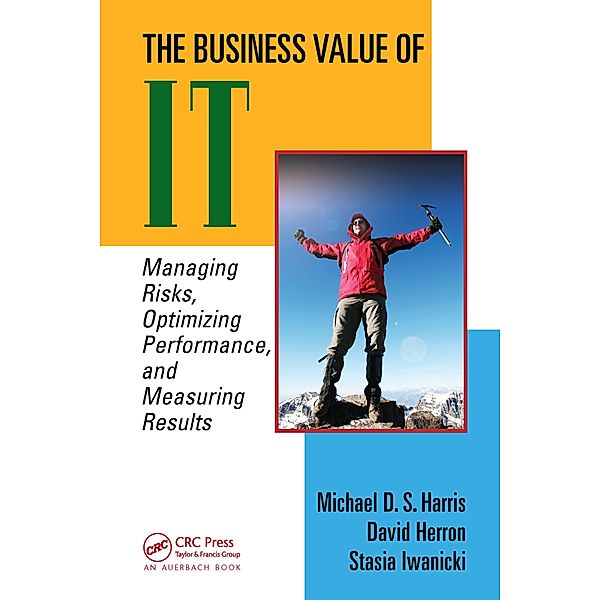 The Business Value of IT, Michael D. S. Harris, David Herron, Stasia Iwanicki