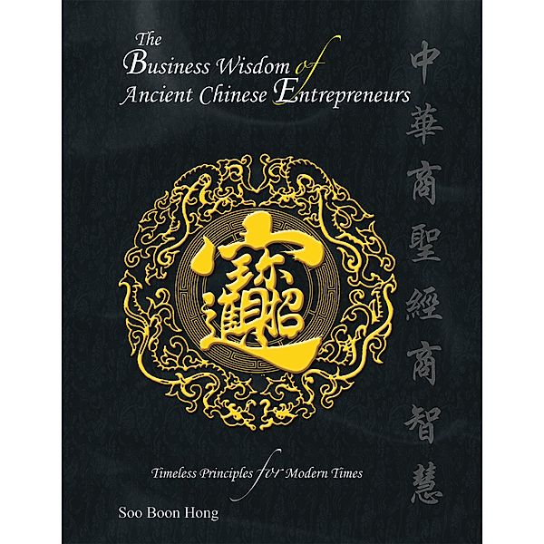 The Business Wisdom of Ancient Chinese Entrepreneurs, Soo Boon Hong