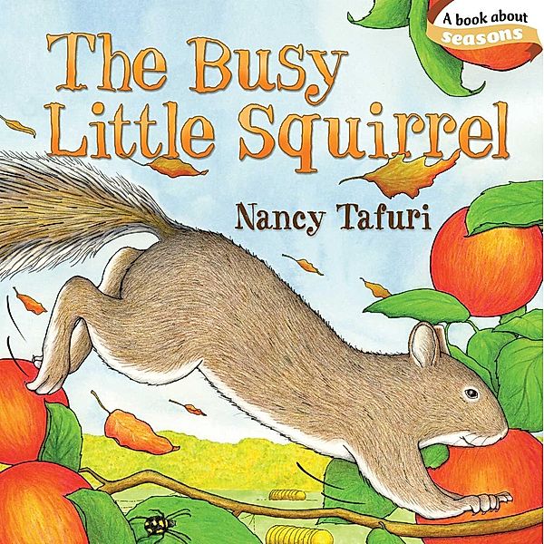 The Busy Little Squirrel, Nancy Tafuri