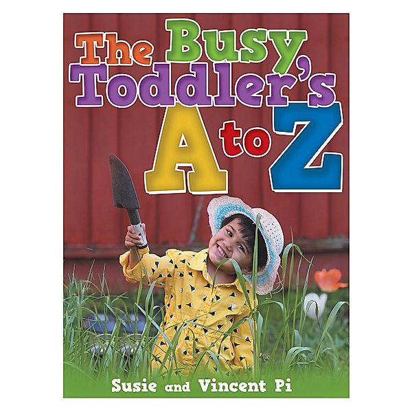 The Busy Toddler's a to Z, Susie Pi, Vincent Pi