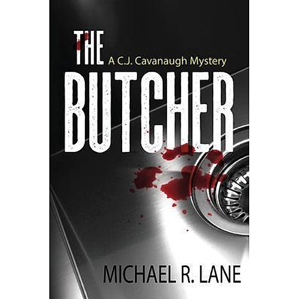 The Butcher (A C. J. Cavanaugh Mystery), Michael R. Lane