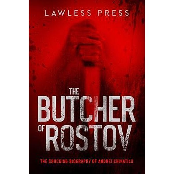 The Butcher of Rostov, Lawless Press
