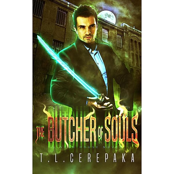 The Butcher of Souls (Noah House, #2) / Noah House, T. L. Cerepaka