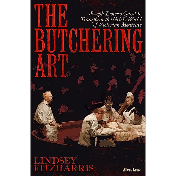 The Butchering Art, Lindsey Fitzharris