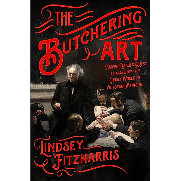 The Butchering Art, Lindsey Fitzharris