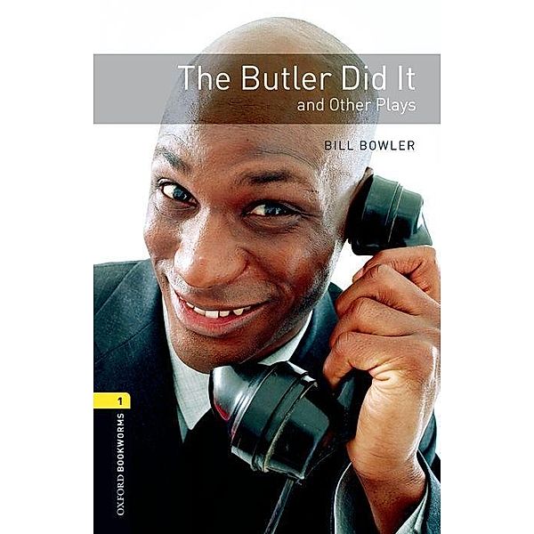 The Butler Did It: And Other Plays, Bill Bowler