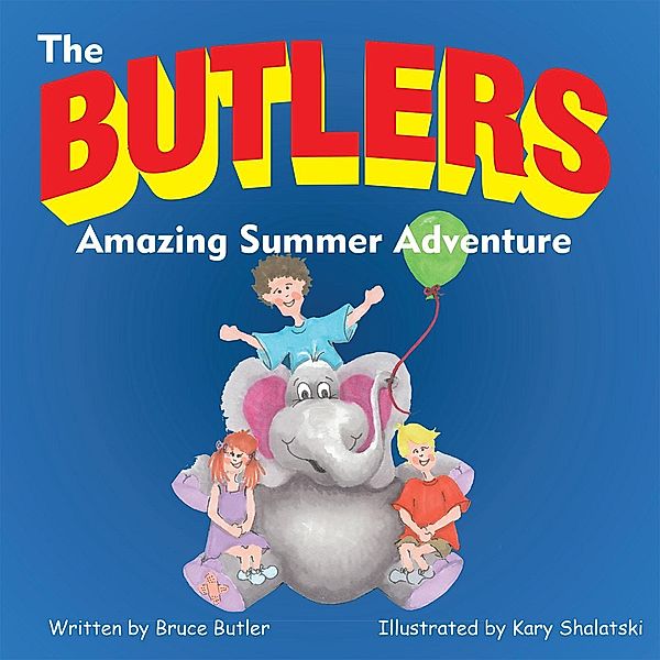The Butlers Amazing Summer Adventure, Bruce Butler, Kary Shalatski