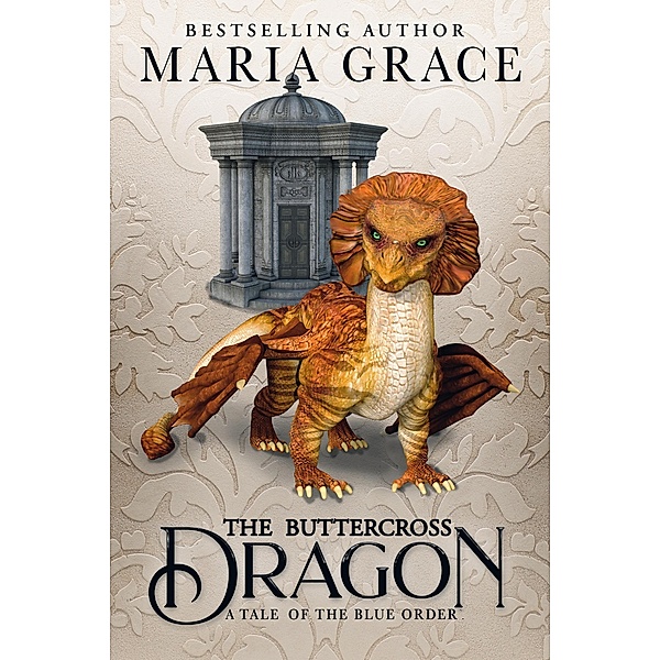 The Buttercross Dragon (Jane Austen's Dragons) / Jane Austen's Dragons, Maria Grace