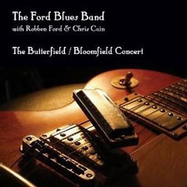 The Butterfeild/Bloomfield Con, The Ford Blues Band