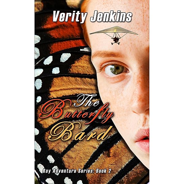 The Butterfly Bard (Ray Adventure Series, #2) / Ray Adventure Series, Verity Jenkins