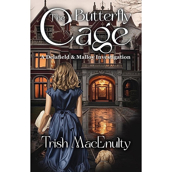 The Butterfly Cage (Delafield and Malloy Investigations) / Delafield and Malloy Investigations, Trish Macenulty