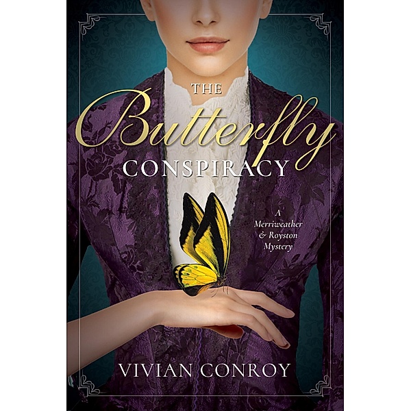 The Butterfly Conspiracy / A Merriweather and Royston Mystery, Vivian Conroy