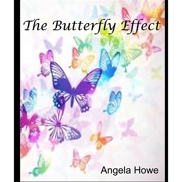 The Butterfly Effect, Angela Howe