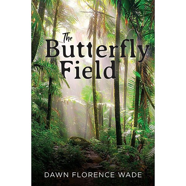 The Butterfly Field, Dawn Florence Wade