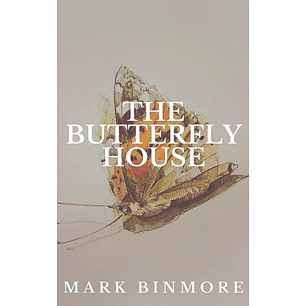 The Butterfly House, Mark Binmore
