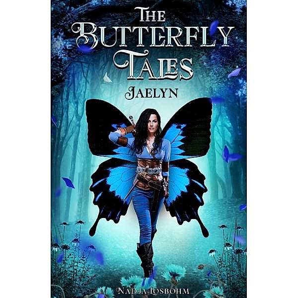 The Butterfly Tales: Jaelyn, Nadja Losbohm